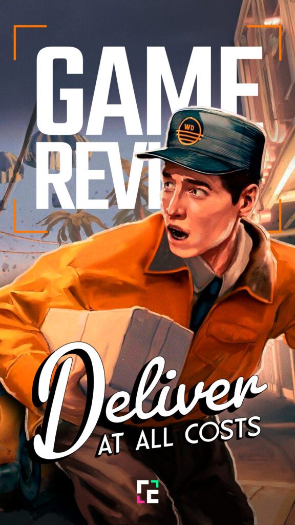 Game Review: Deliver At All Costs Game Review: Deliver At All Costs